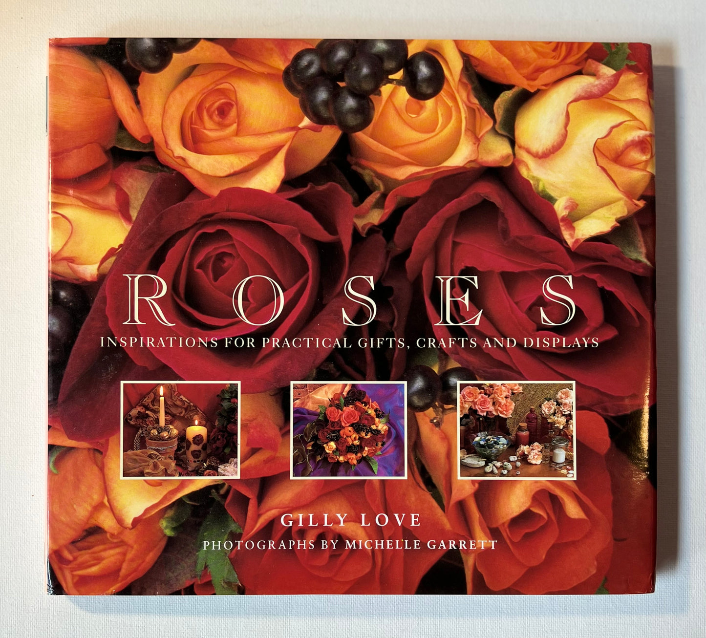 Roses: Inspirations for Practical Gifts, Crafts and Displays