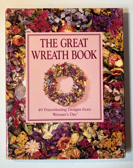 The Great Wreath Book: 49 Prizewinning Designs from Woman’s Day