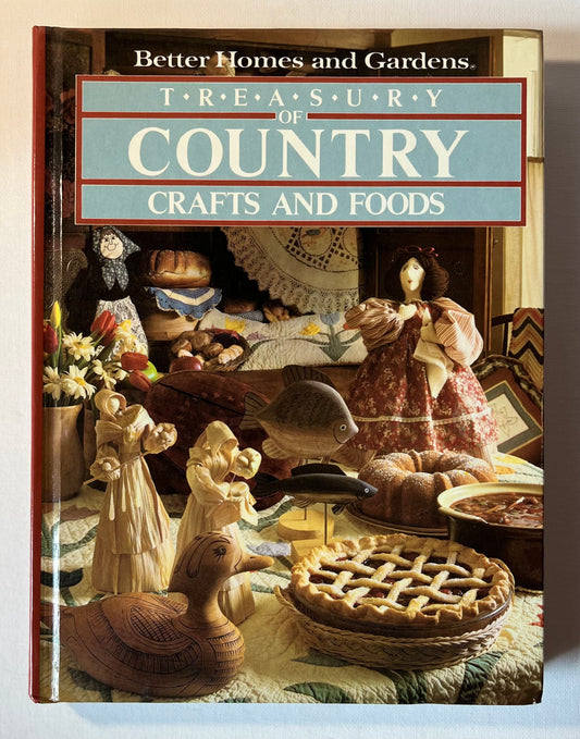 Treasury Country Crafts and Foods (Better Homes and Gardens)